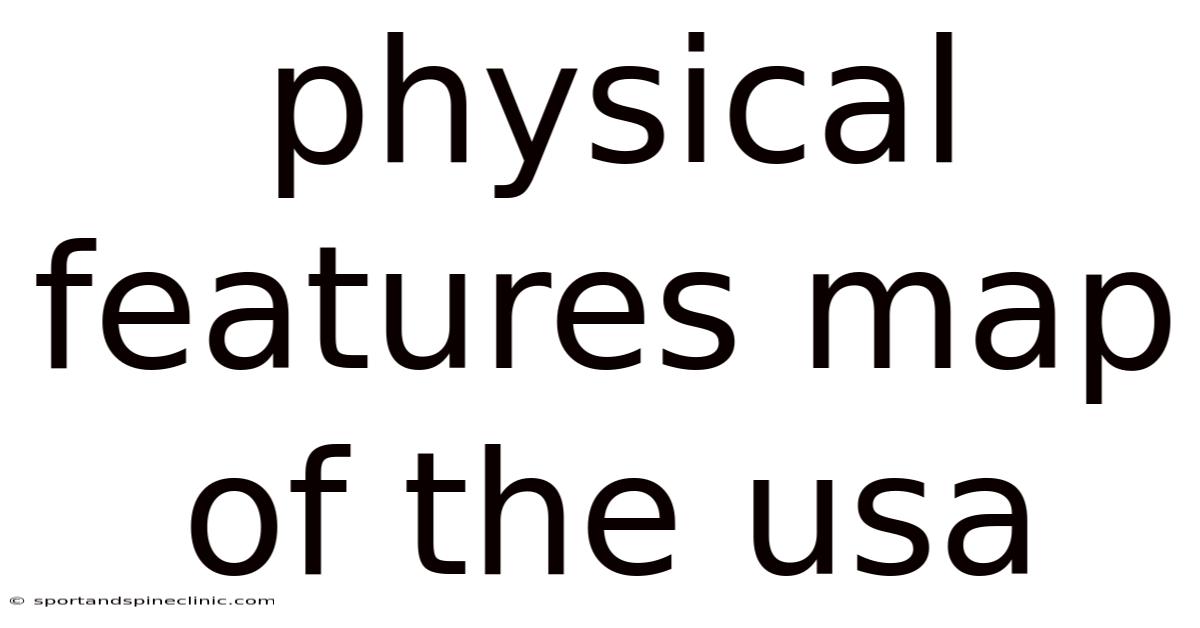 Physical Features Map Of The Usa