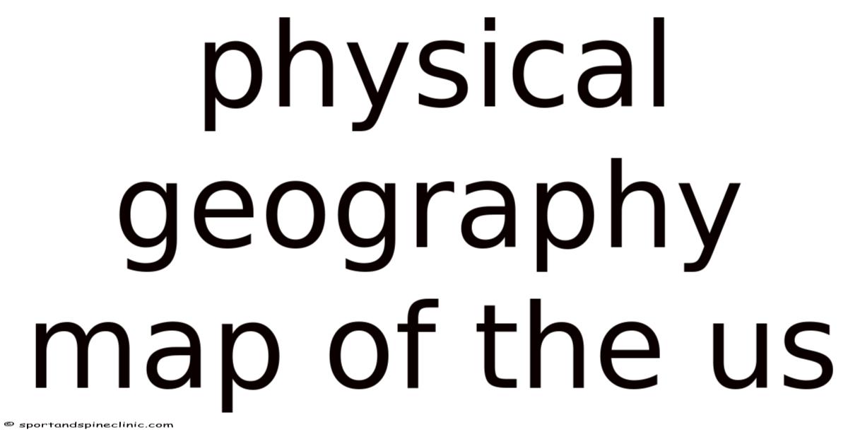 Physical Geography Map Of The Us