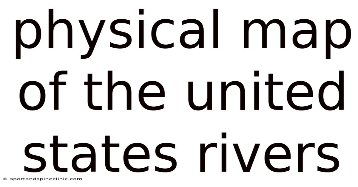 Physical Map Of The United States Rivers