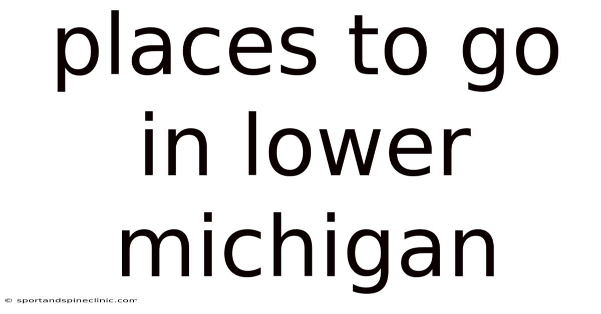 Places To Go In Lower Michigan