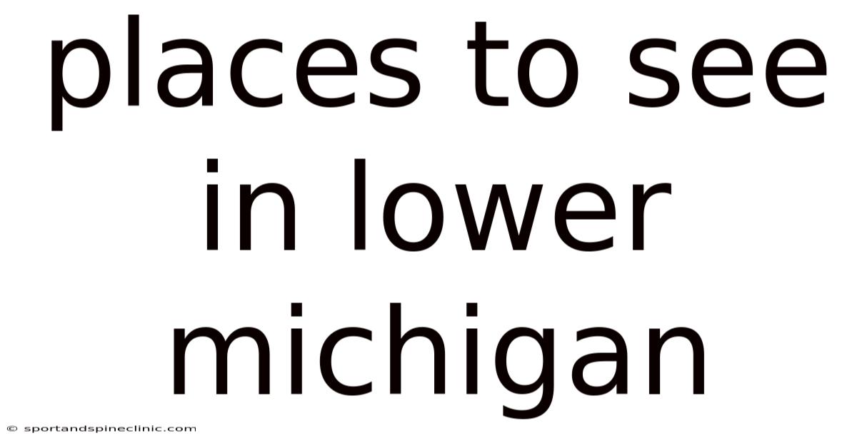 Places To See In Lower Michigan