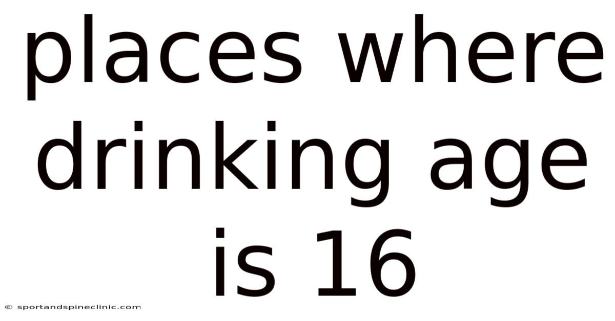 Places Where Drinking Age Is 16