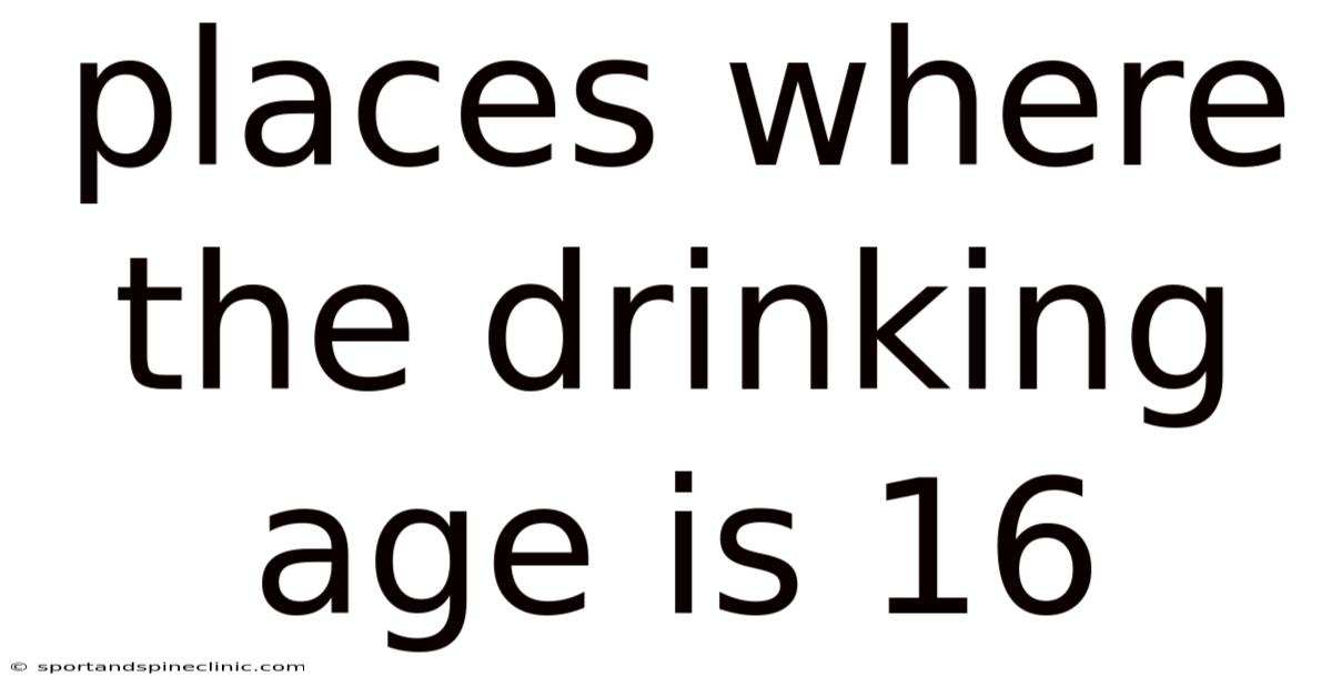 Places Where The Drinking Age Is 16