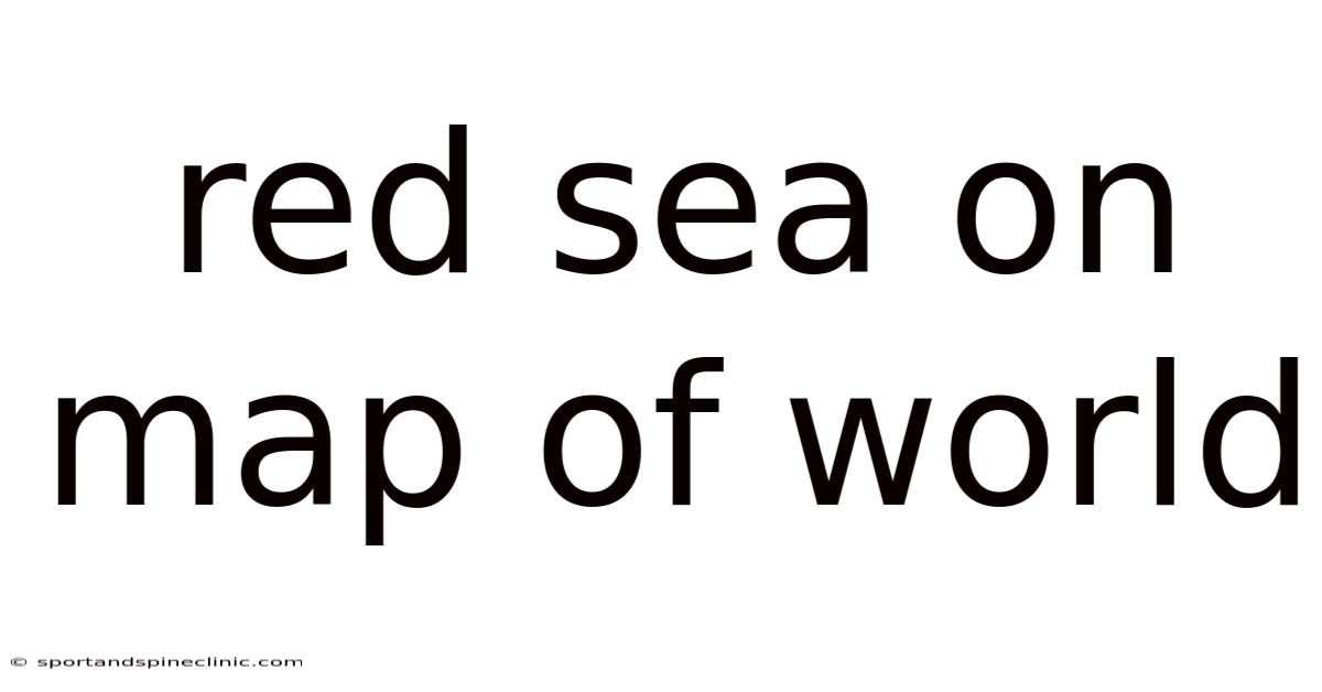 Red Sea On Map Of World