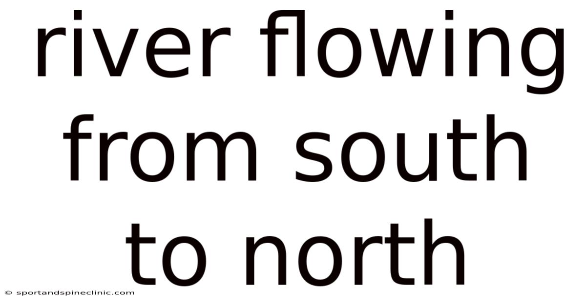 River Flowing From South To North