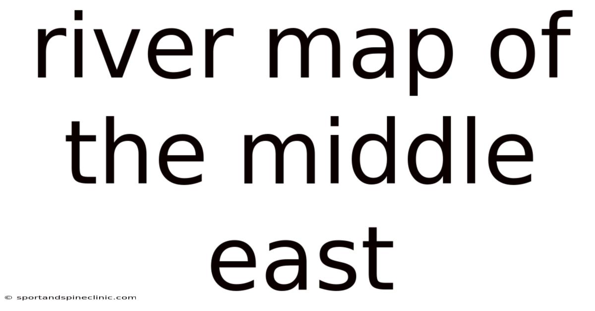 River Map Of The Middle East