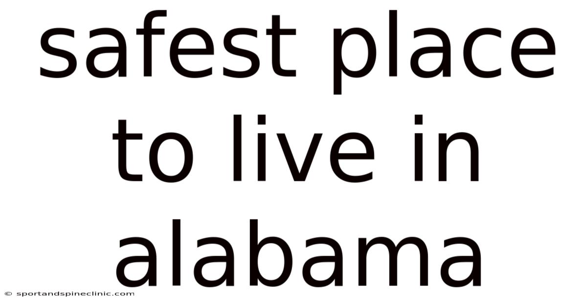 Safest Place To Live In Alabama