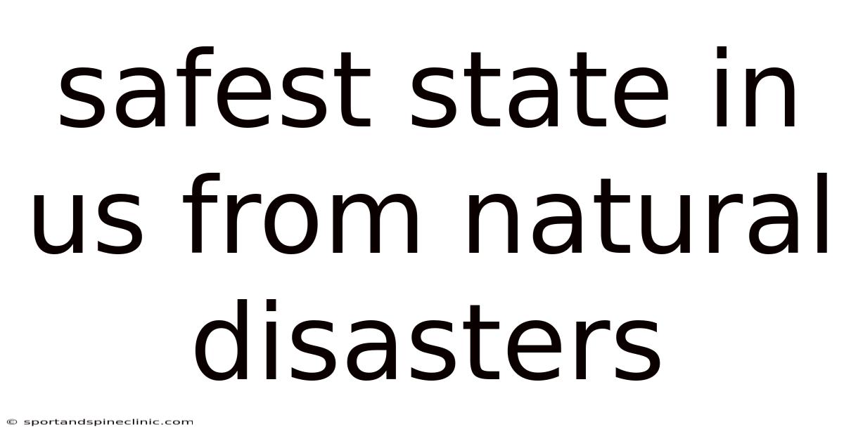 Safest State In Us From Natural Disasters