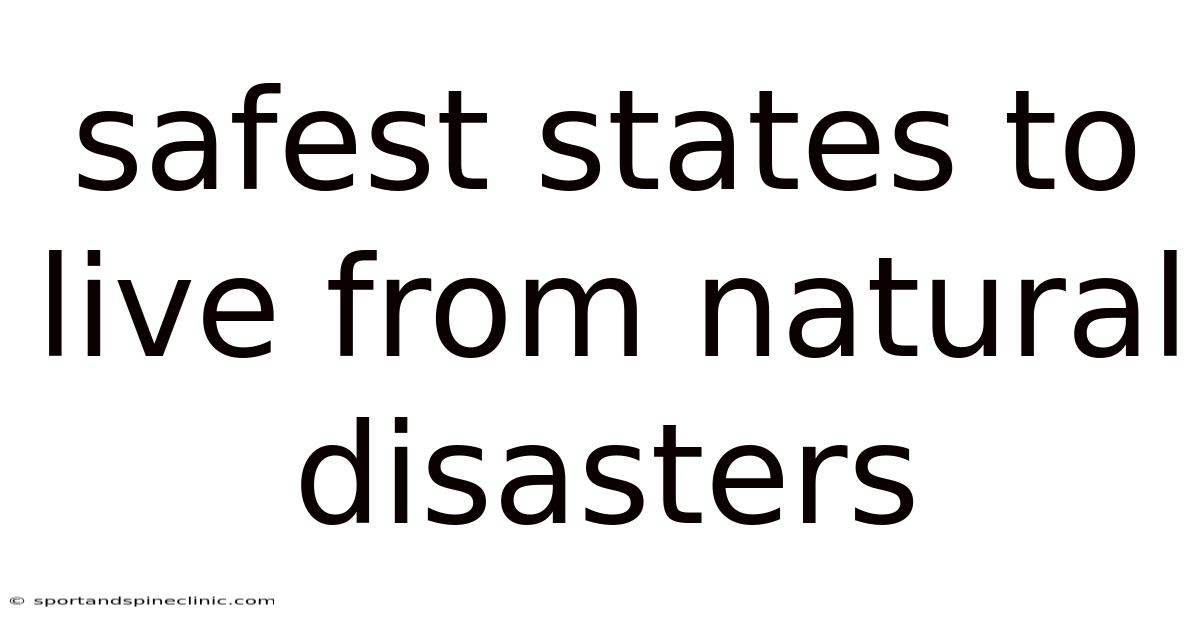 Safest States To Live From Natural Disasters