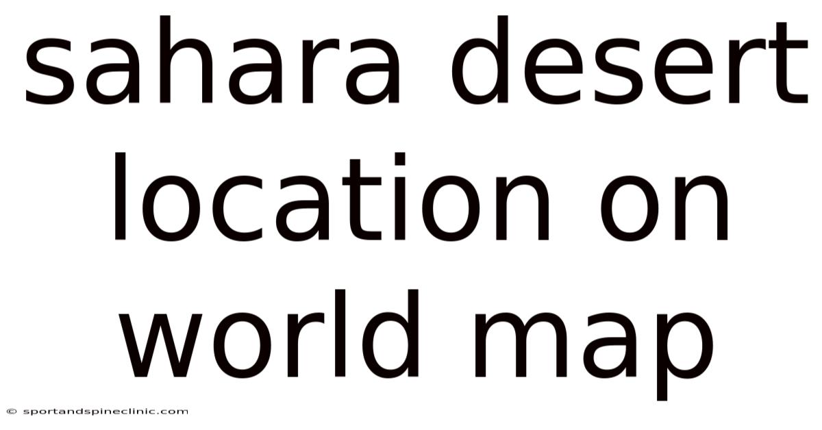 Sahara Desert Location On World Map