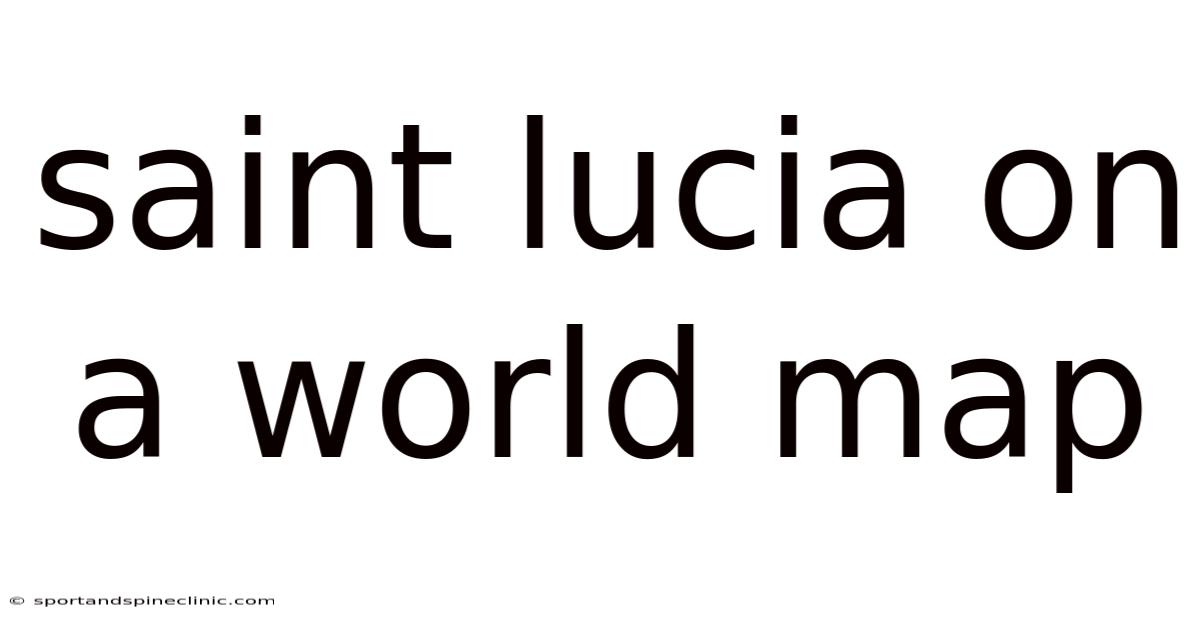 Saint Lucia On A World Map