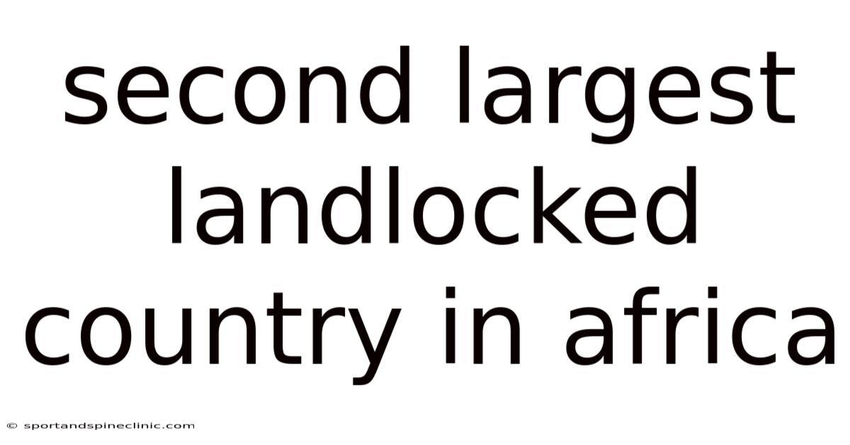 Second Largest Landlocked Country In Africa
