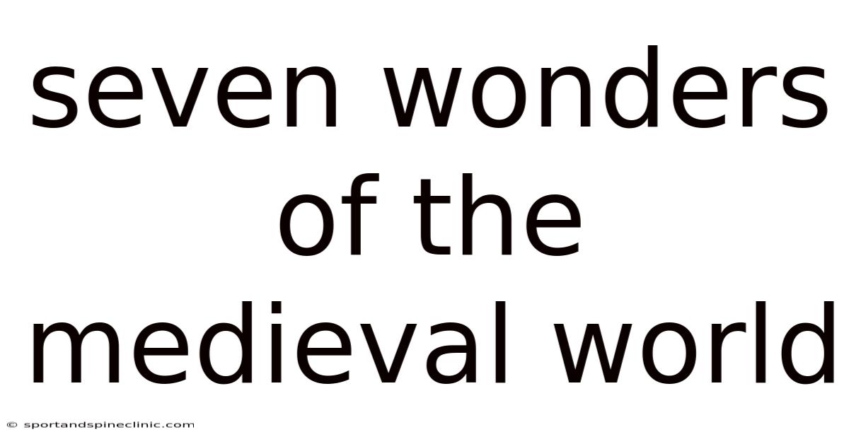Seven Wonders Of The Medieval World