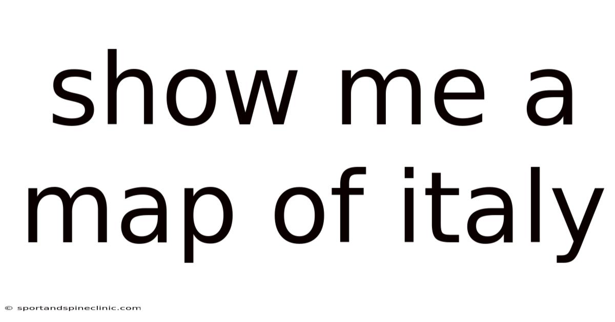 Show Me A Map Of Italy