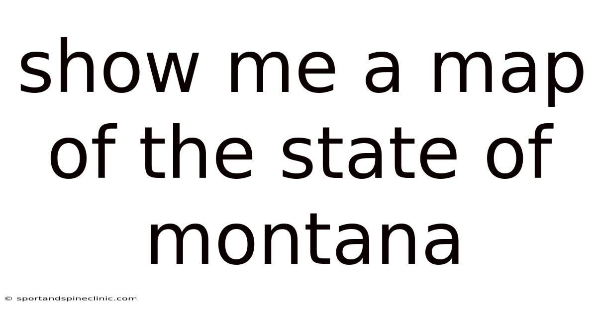 Show Me A Map Of The State Of Montana