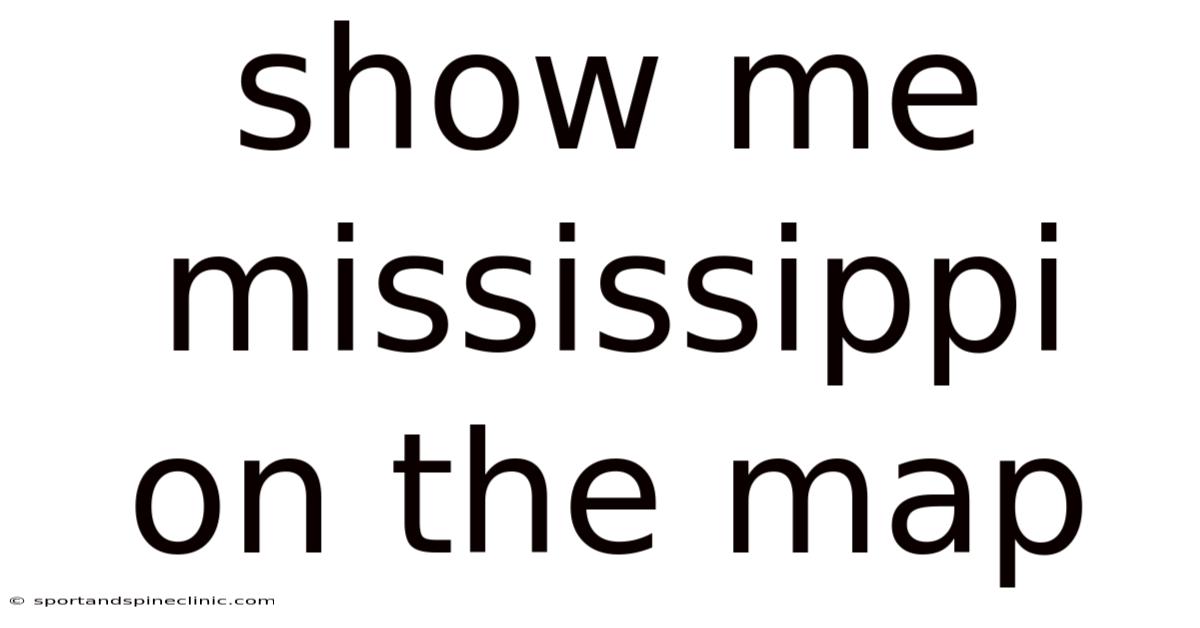 Show Me Mississippi On The Map