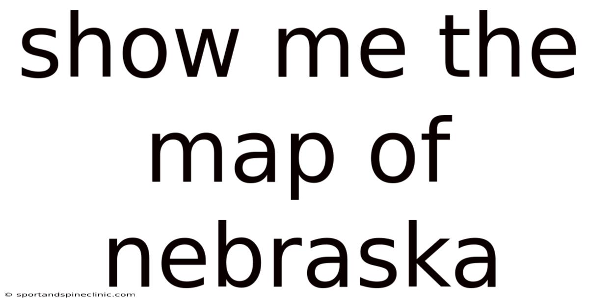 Show Me The Map Of Nebraska