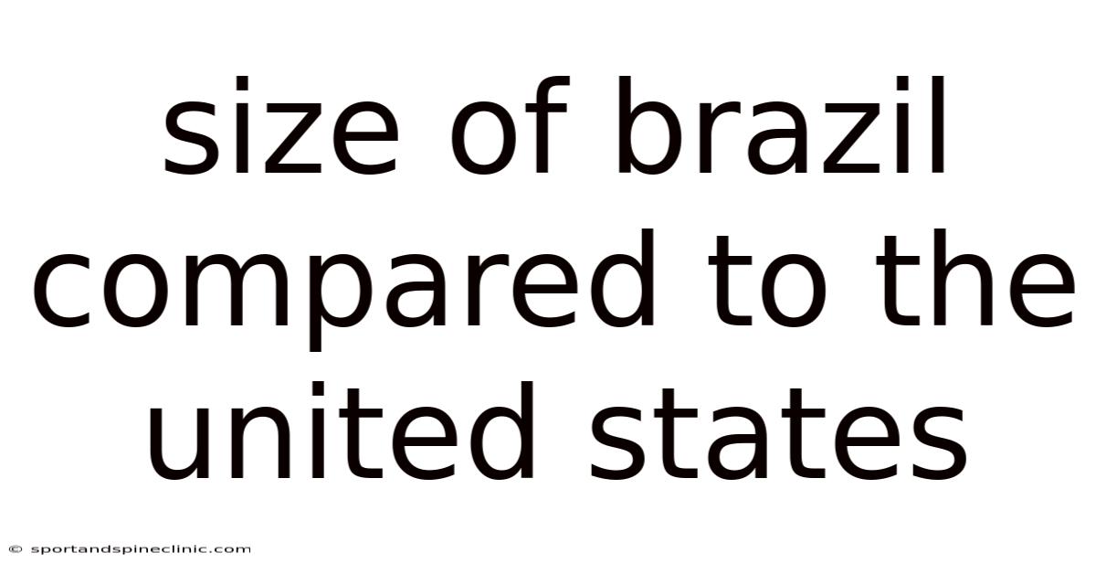 Size Of Brazil Compared To The United States