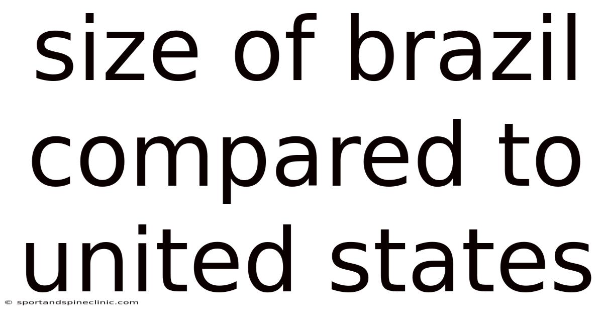Size Of Brazil Compared To United States