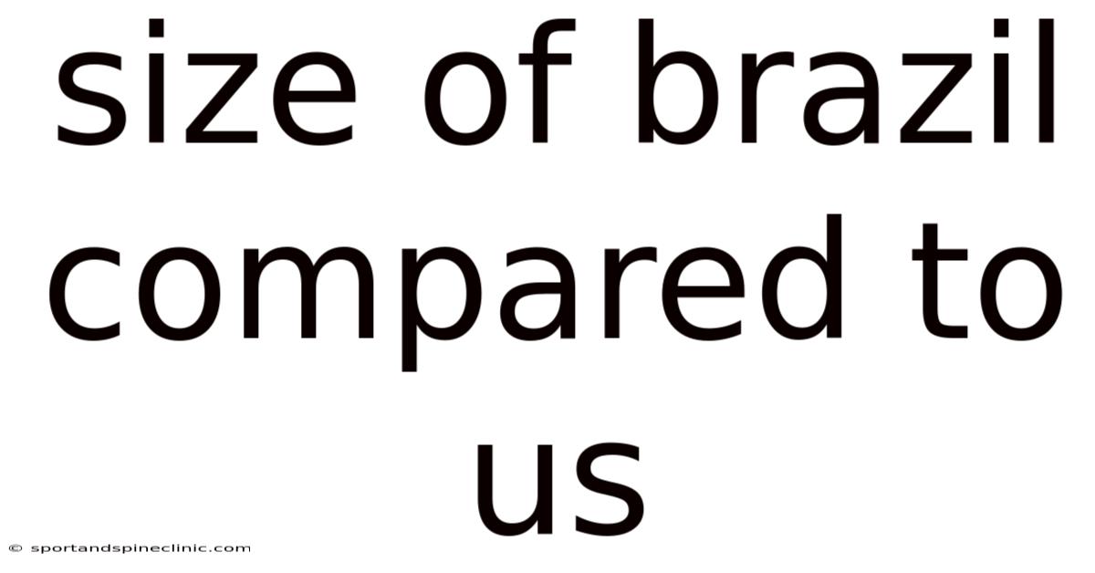 Size Of Brazil Compared To Us