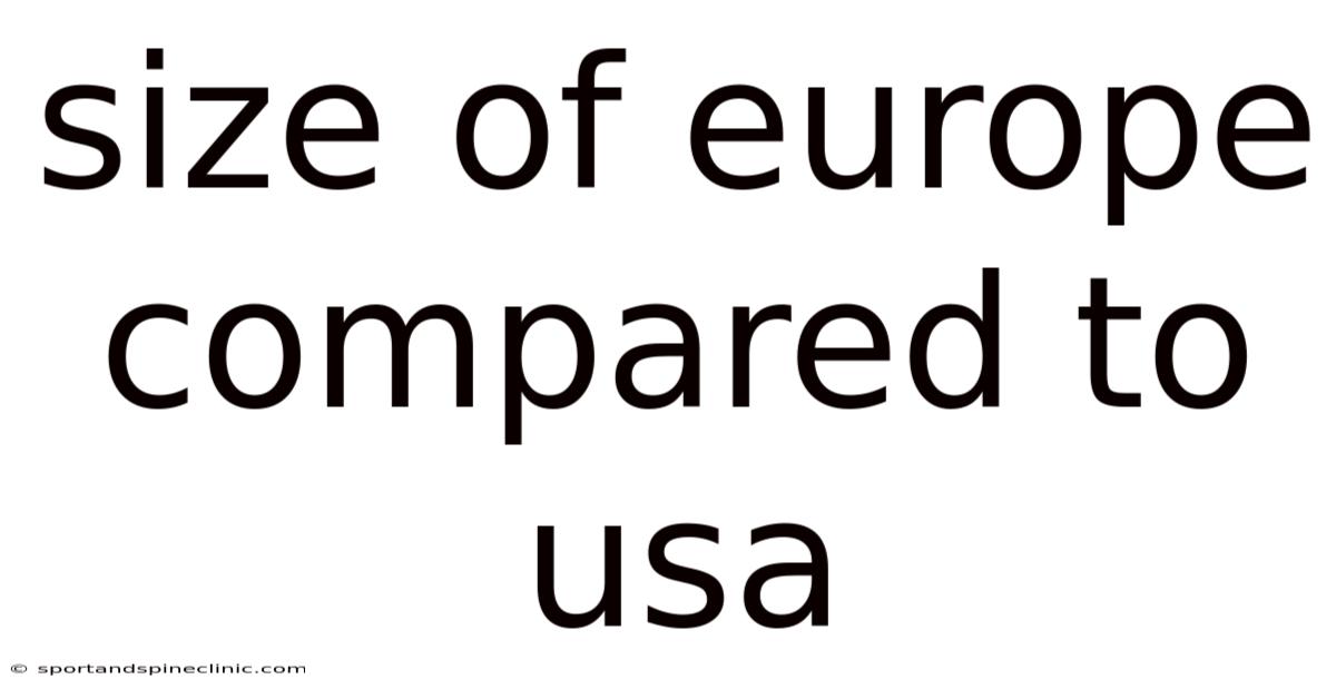 Size Of Europe Compared To Usa