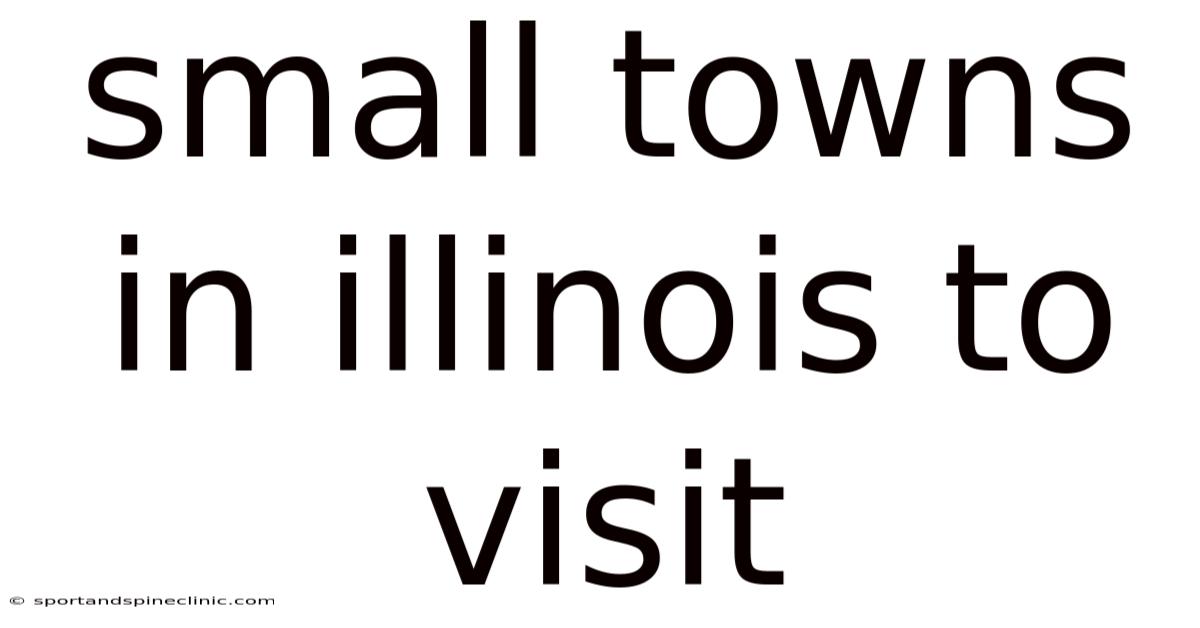 Small Towns In Illinois To Visit