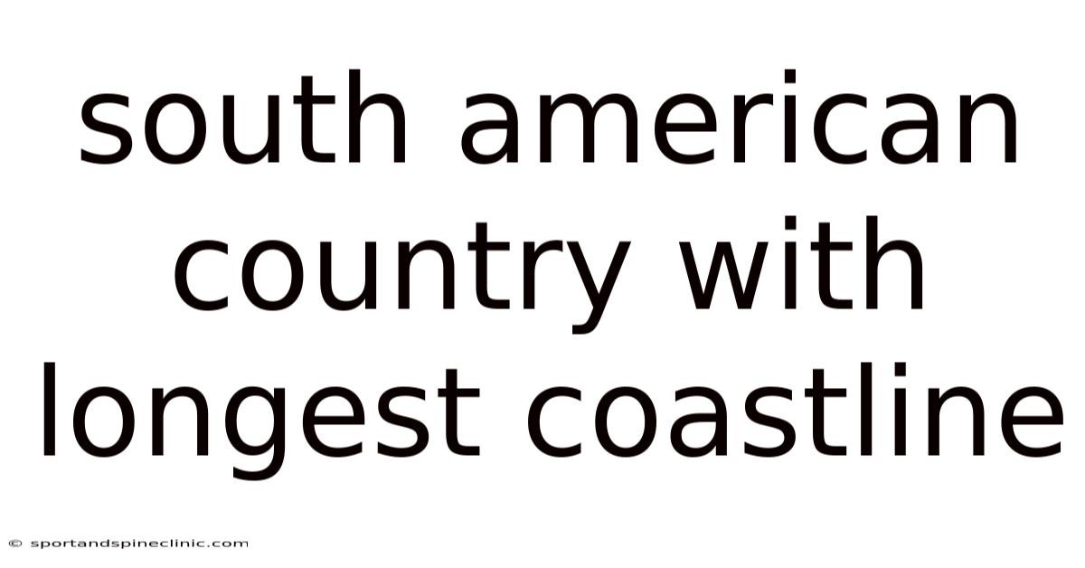 South American Country With Longest Coastline