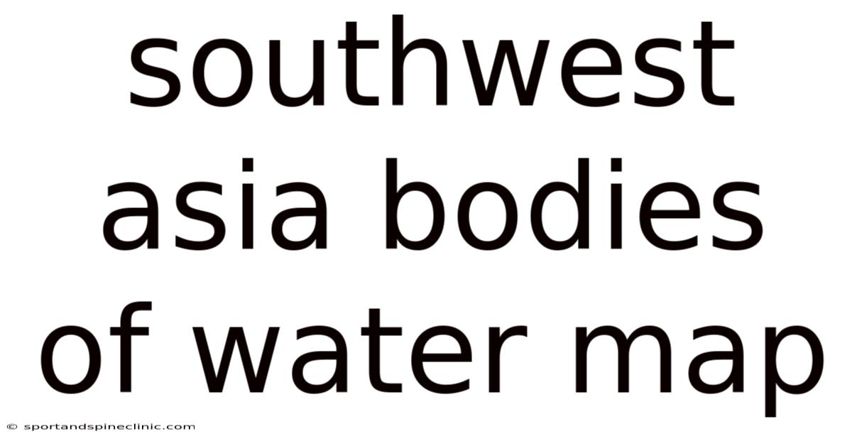 Southwest Asia Bodies Of Water Map