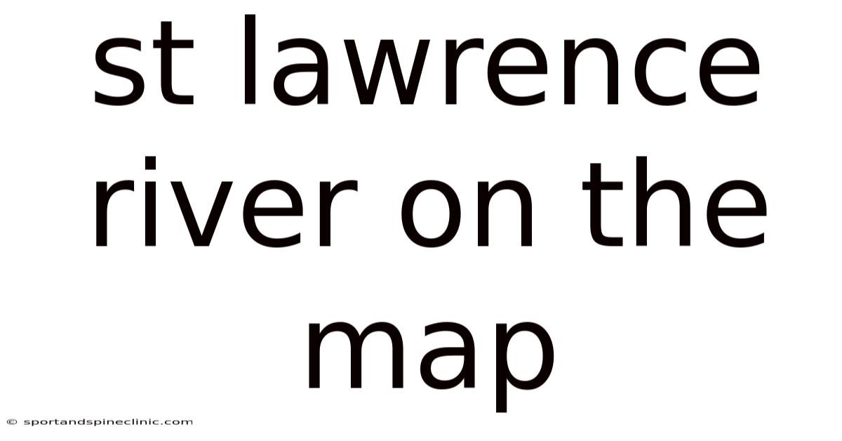 St Lawrence River On The Map