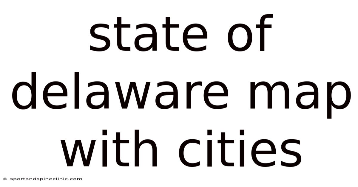 State Of Delaware Map With Cities
