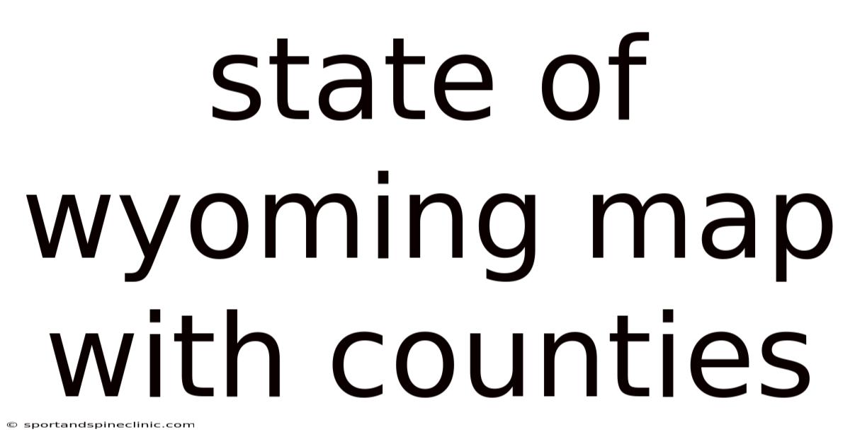 State Of Wyoming Map With Counties