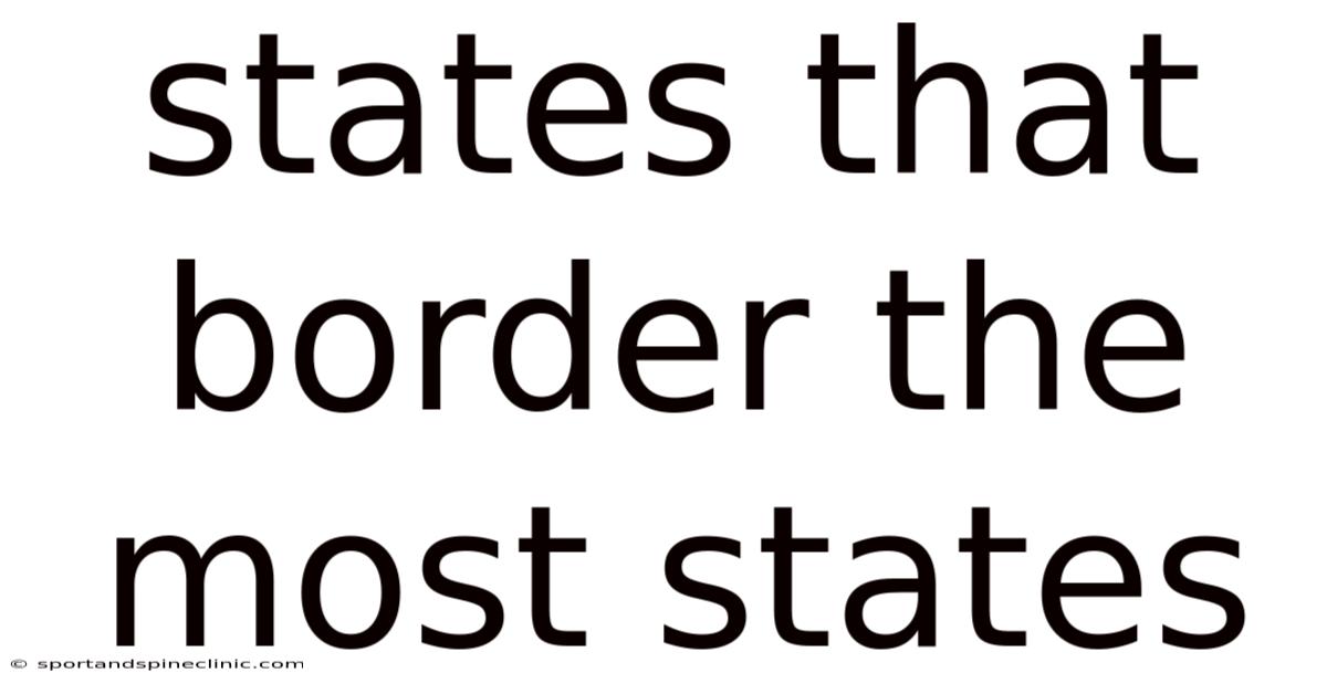States That Border The Most States