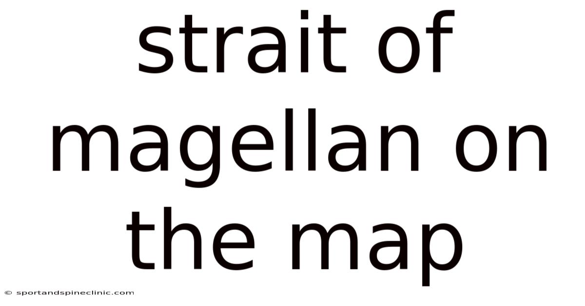 Strait Of Magellan On The Map