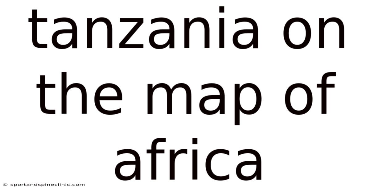 Tanzania On The Map Of Africa