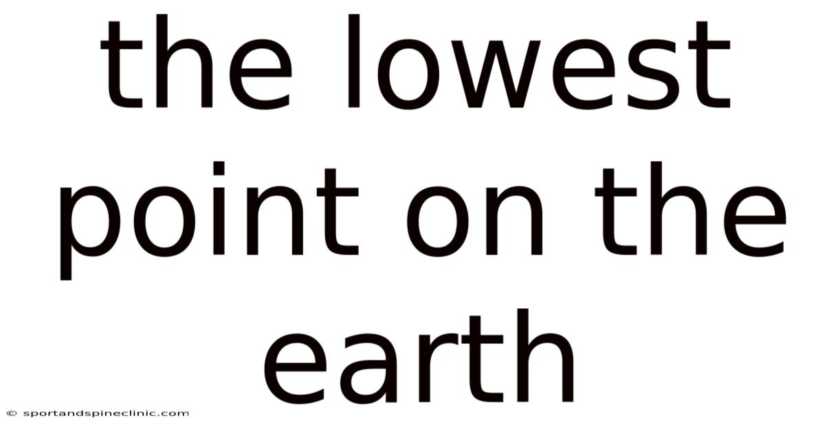 The Lowest Point On The Earth