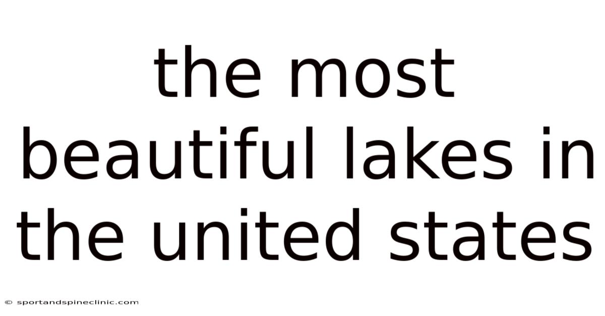 The Most Beautiful Lakes In The United States