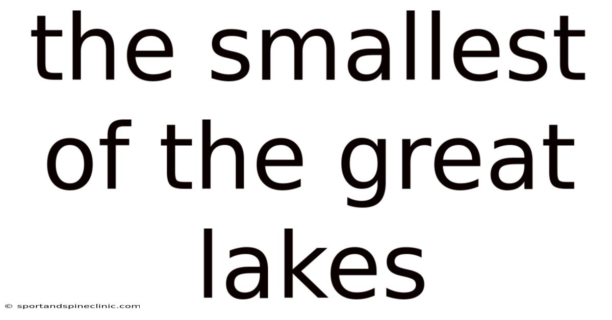 The Smallest Of The Great Lakes