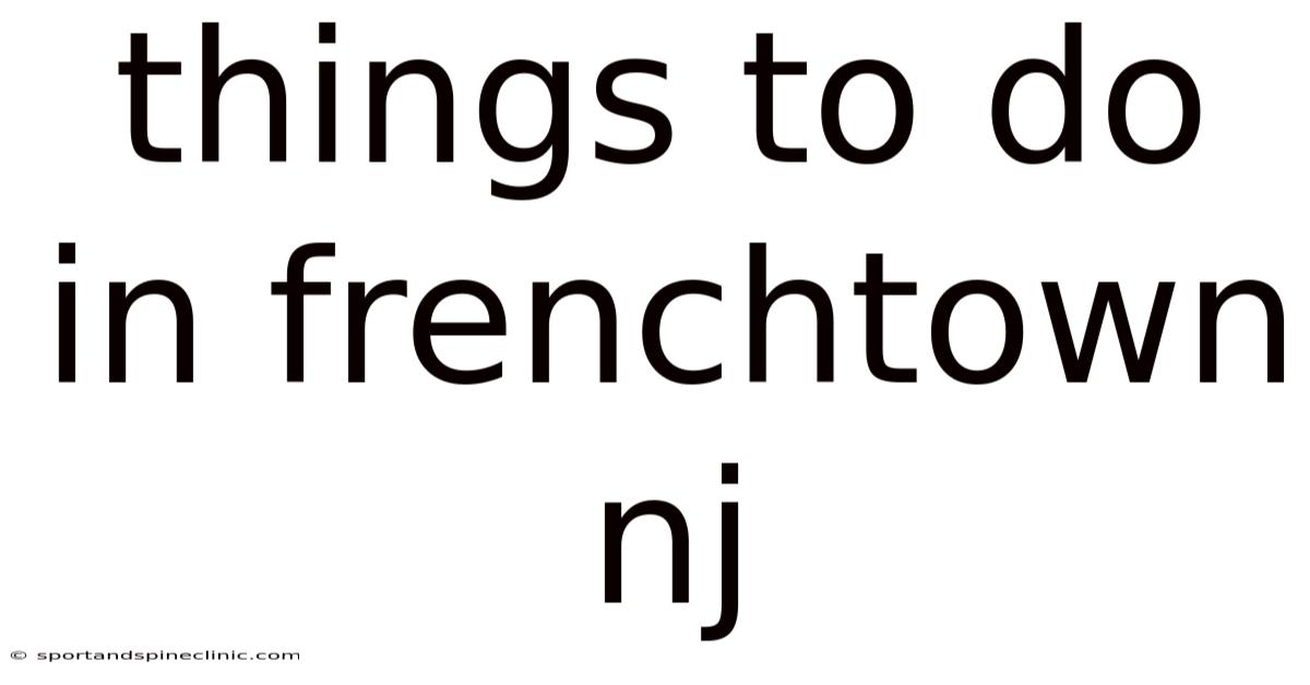 Things To Do In Frenchtown Nj