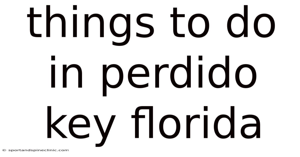 Things To Do In Perdido Key Florida