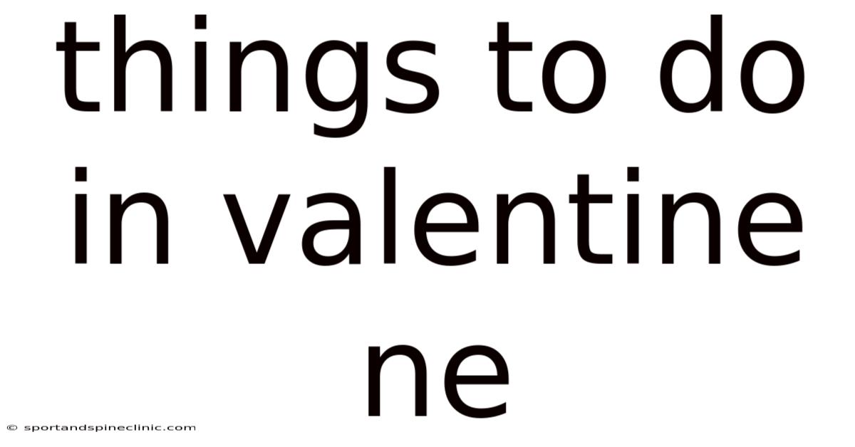 Things To Do In Valentine Ne