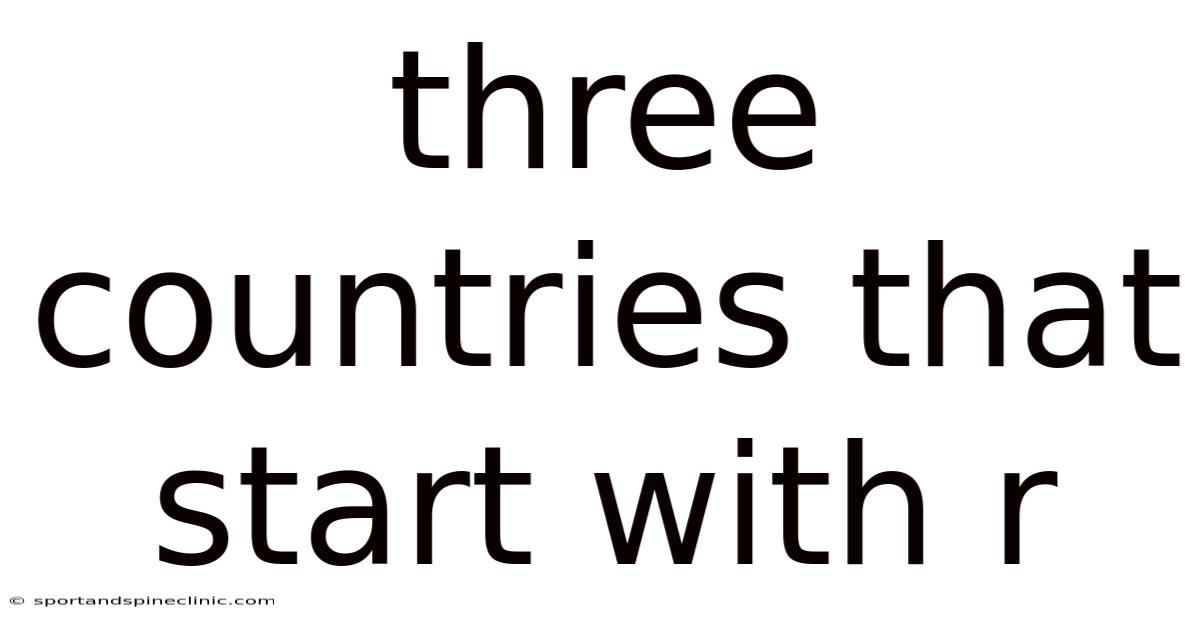Three Countries That Start With R
