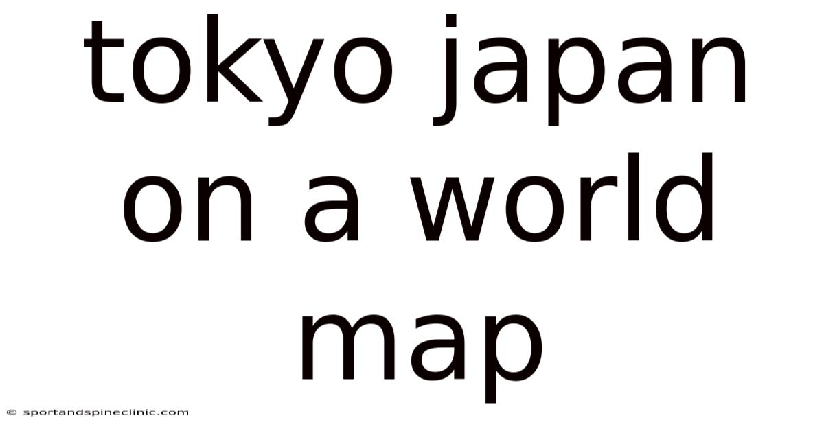 Tokyo Japan On A World Map