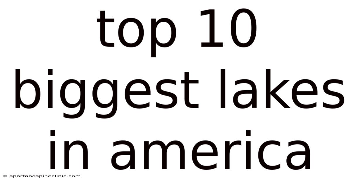 Top 10 Biggest Lakes In America
