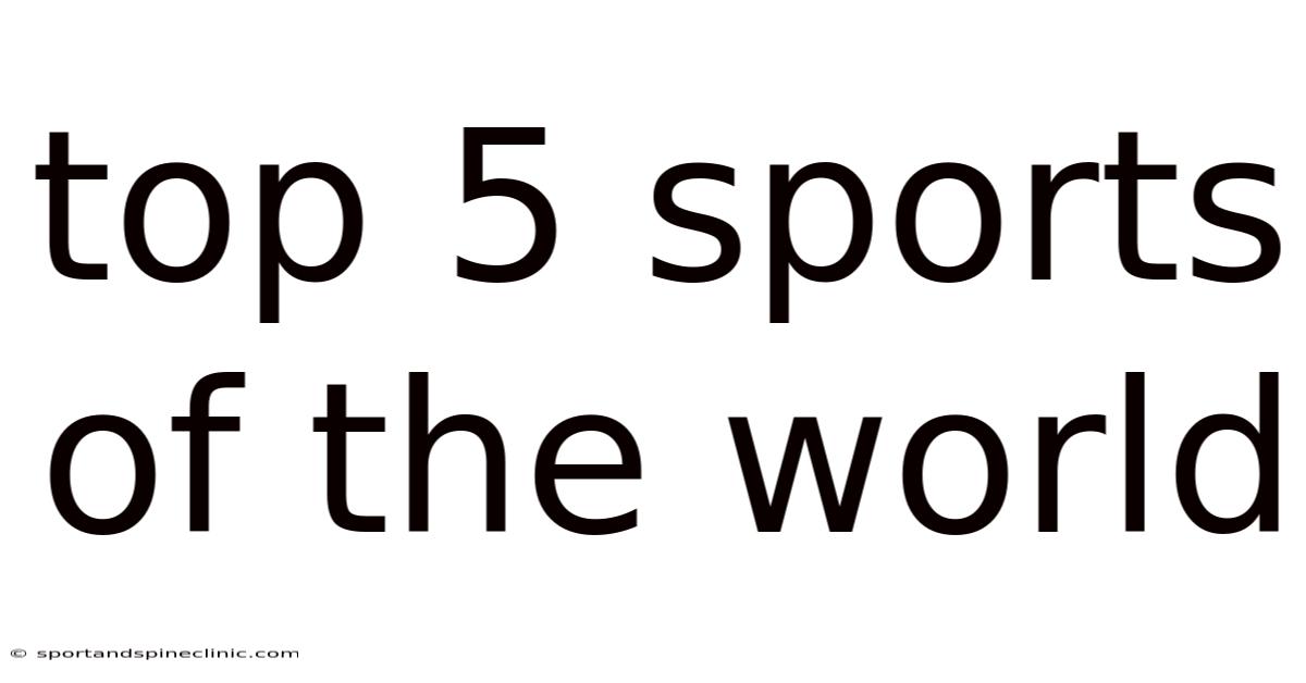 Top 5 Sports Of The World