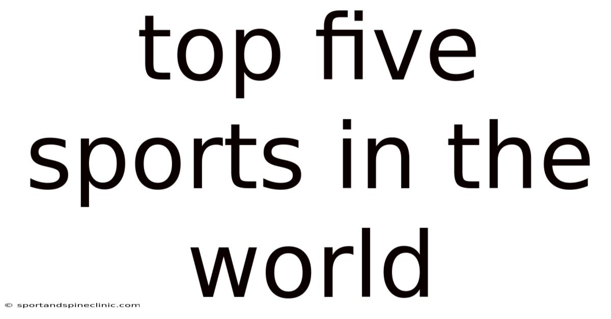 Top Five Sports In The World