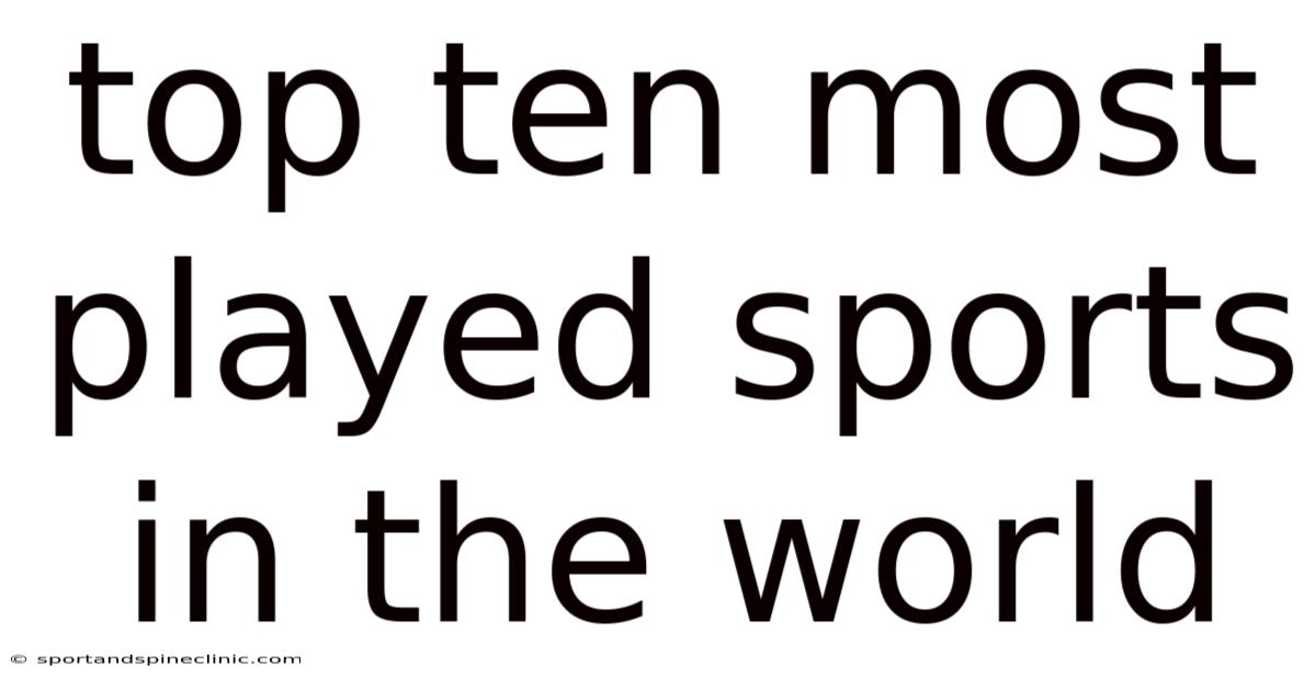 Top Ten Most Played Sports In The World