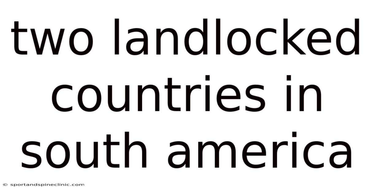 Two Landlocked Countries In South America