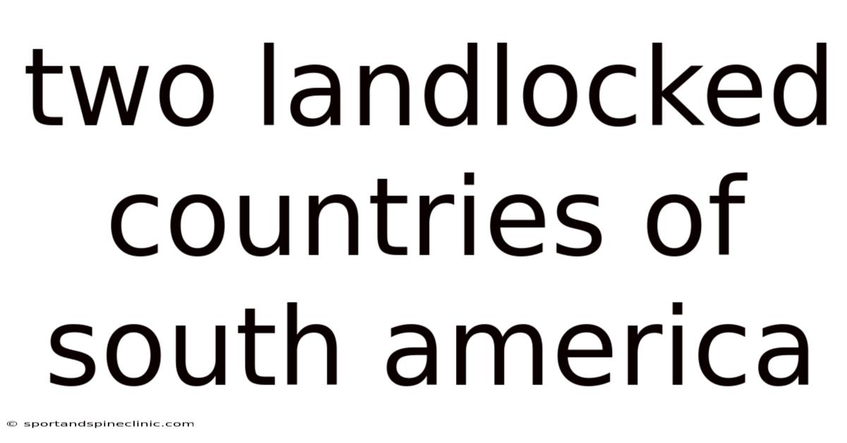 Two Landlocked Countries Of South America