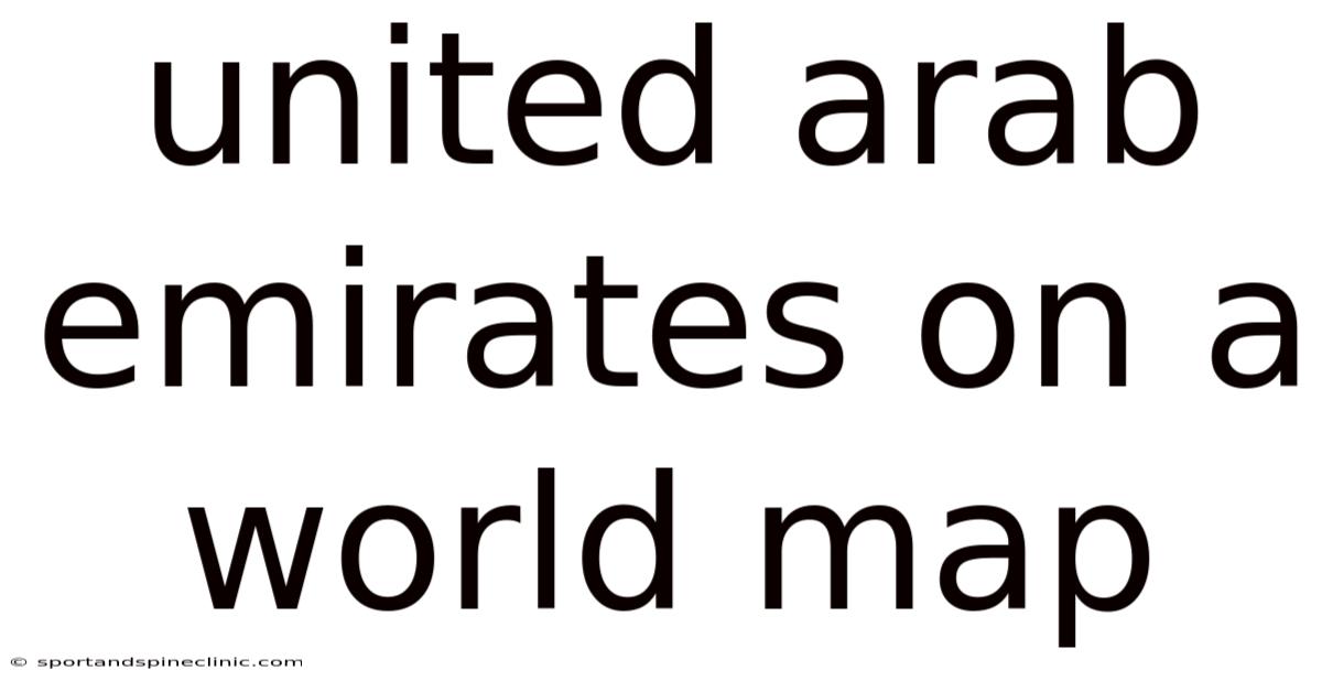 United Arab Emirates On A World Map