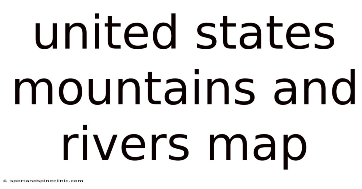 United States Mountains And Rivers Map